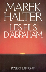 Les Fils d'Abraham - Marek Halter