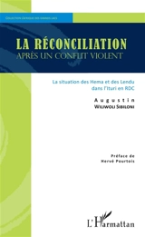 La réconciliation après un conflit violent : la situation des Hema et des Lendu dans l'Ituri en RDC - Augustin Wiliwoli Sibiloni