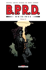 BPRD : origines. Vol. 2