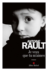 Je veux que tu m'aimes - Antoine Rault