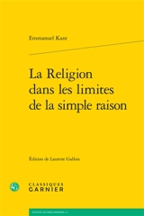 La religion dans les limites de la simple raison - Emmanuel Kant