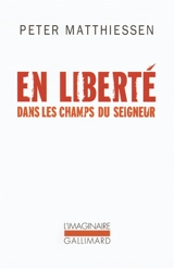 En liberté dans les champs du Seigneur - Peter Matthiessen