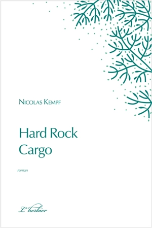 Hard rock Cargo - Nicolas Kempf
