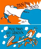 Pan dans les dents. Mou dans les genoux - Otto T.