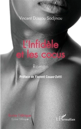 L'infidèle et les cocus - Vincent Dossou Sodjinou