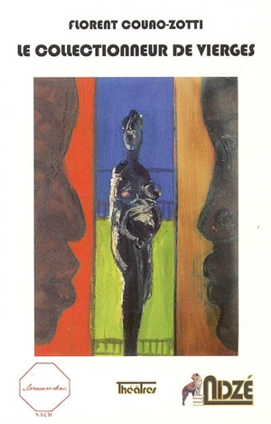 Le collectionneur de vierges : théâtre - Florent Couao-Zotti
