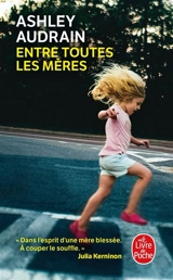 Entre toutes les mères - Ashley Audrain