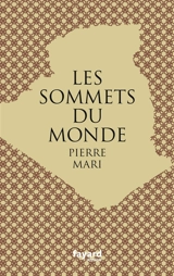 Les sommets du monde - Pierre Mari