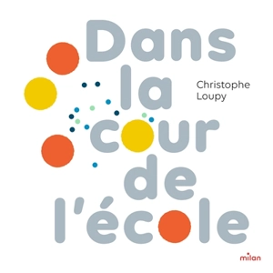 Dans la cour de l'école - Christophe Loupy