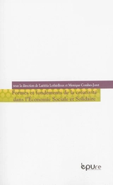 Formes et fondements de la créativité dans l'économie sociale et solidaire : actes des XVes Rencontres du RIUESS - Réseau interuniversitaire de l'économie sociale et solidaire. Rencontres (15 ; 2015 ; Reims, Marne)