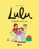 Lulu. Vol. 6. La famille avant tout - Marylise Morel