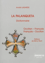 La Palanqueta : dictionnaire occitan-français, français-occitan - André Lagarde