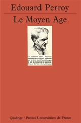 Le Moyen Age : l'expansion de l'Orient et la naissance de la civilisation occidentale - Edouard Perroy