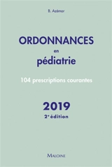 Ordonnances en pédiatrie : 104 prescriptions courantes : 2019 - Benjamin Azémar