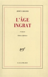 L'âge ingrat. Gilbert. L'auberge fameuse - José Cabanis