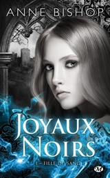 Joyaux noirs. Vol. 1. Fille du sang - Anne Bishop