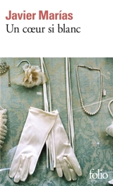 Un coeur si blanc - Javier Marias