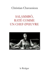 Salammbô, raté comme un chef-d'oeuvre - Christian Chavassieux