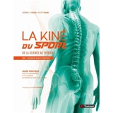 La kiné du sport : de la science au terrain, EBP, evidence based practice : guide pratique pour les professionnels et les étudiants des domaines de la santé et du sport - Debbie I. Craig