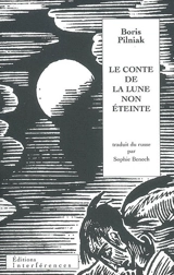 Le conte de la lune non éteinte - Boris Andreevitch Pilniak