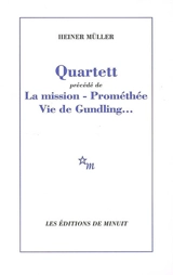 Quartett. La mission. Prométhée - Heiner Müller
