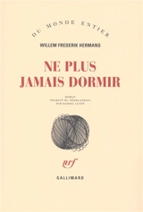 Ne plus jamais dormir - Willem Frederik Hermans