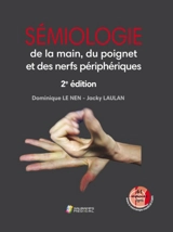 Sémiologie de la main, du poignet et des nerfs périphériques - Dominique Le Nen