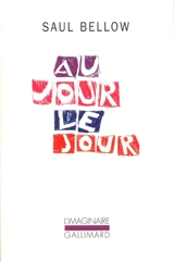 Au jour le jour - Saul Bellow