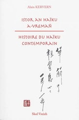 Istor an haïku a-vremañ. Histoire du haïku contemporain - Alain Kervern