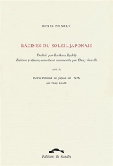 Racines du soleil japonais. Boris Pilniak au Japon en 1926 - Boris Andreevitch Pilniak