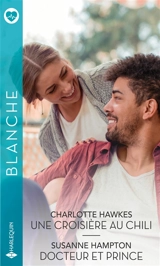 Une croisière au Chili. Docteur et prince - Susanne Hampton