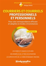 Courriers et courriels professionnels et personnels : plus de 100 modèles de lettre de correspondance - Philippe Payen
