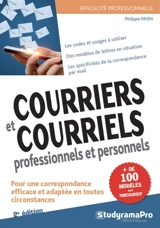 Courriers et courriels professionnels et personnels : plus de 100 modèles de lettres de correspondance : pour une correspondance efficace et adaptée en toutes circonstances - Philippe Payen