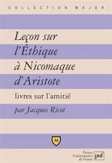 Leçon sur L'Ethique à Nicomaque d'Aristote : Livres sur l'amitié - Jacques Ricot