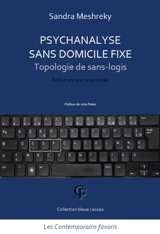 Psychanalyse sans domicile fixe : topologie de sans-logis - Sandra Meshreky