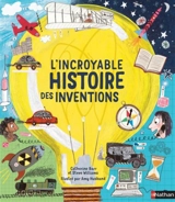 L'incroyable histoire des inventions - Catherine Barr