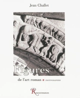 Figures de l'art roman : photographies - Jean Challet