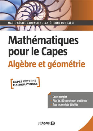 Mathématiques pour le Capes. Algèbre et géométrie : Capes externe, mathématiques - Marie-Cécile Darracq