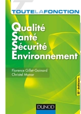 Toute la fonction qualité santé sécurité environnement : savoir être, savoir-faire, savoirs - Florence Gillet-Goinard