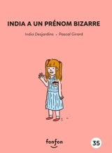 India a un prénom bizarre - India Desjardins