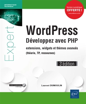 WordPress : développez avec PHP : extensions, widgets et thèmes avancés (théorie, TP, ressources) - Laurent Dumoulin