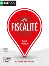 La fiscalité : retenir l'essentiel - Georges Sauvageot