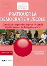 Pratiquer la démocratie à l’école : conseils de coopération, espaces de parole régulés, espaces de dialogue concerté - Bruno Humbeeck