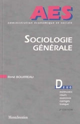 Sociologie générale : théorie (Tocqueville, Durkheim, Weber, Marx), empirie (recherche, socialisation, famille, couple) - René Bourreau