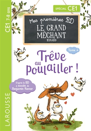 Mes petites histoires du grand méchant renard. Vol. 4. Trêve au poulailler ! : spécial CE1, 7-8 ans