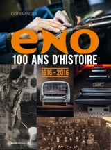 ENO : 100 ans d'histoire : 1916-2016 - Guy Brangier