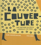 La couverture : une histoire en petits carreaux (de tissu) - Isabel Minhos Martins