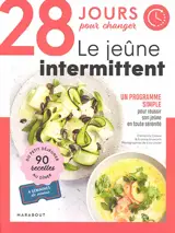 28 jours pour changer : le jeûne intermittent : un programme simple pour réussir son jeûne en toute sérénité - Clémence Cleave