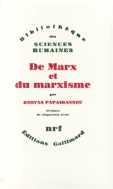 De Marx et du marxisme - Kostas Papaïoannou