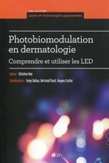 Photobiomodulation en dermatologie : comprendre et utiliser les LED - Christine Noé